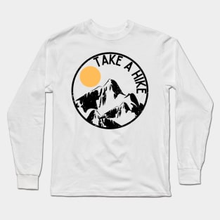 Take A Hike, Funny Hiking Aesthetic Design Long Sleeve T-Shirt